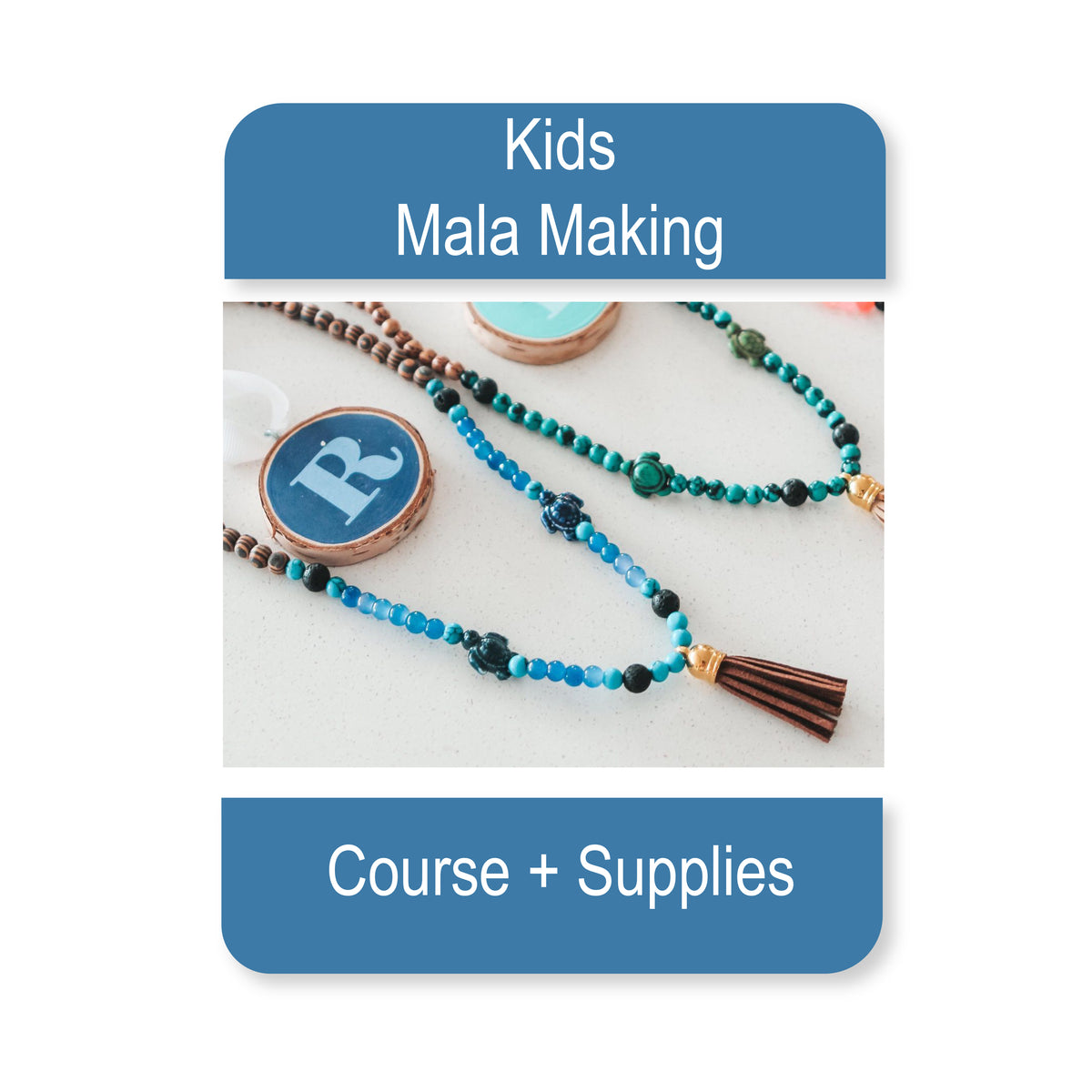 Mala Making for Kids - eCourse or InPerson