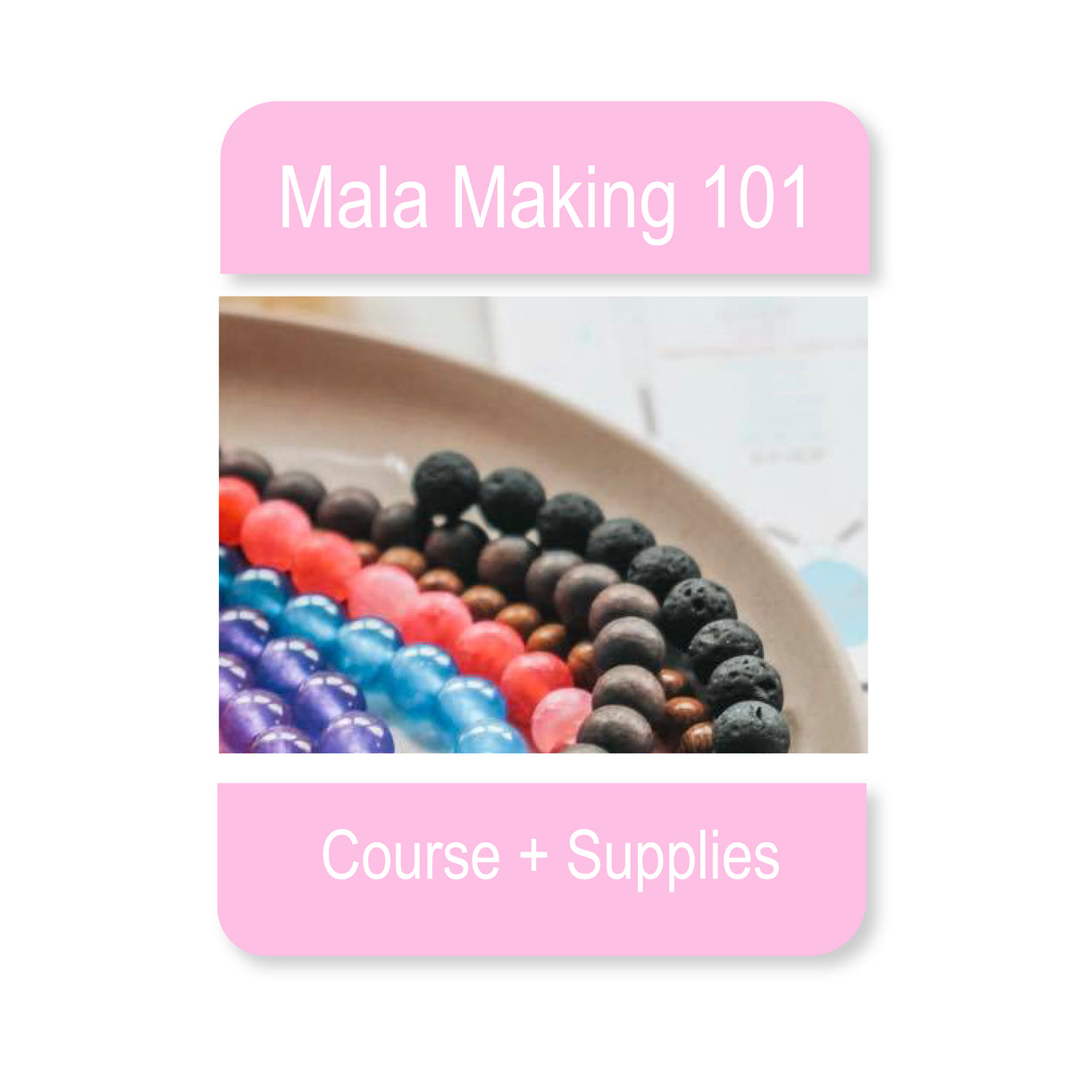 Mala Making 101 | eCourse or In - Person